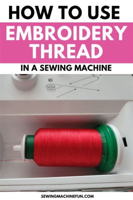 can you use embroidery thread for sewing?