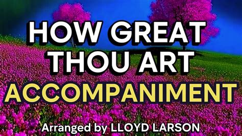 how great thou art accompaniment - A Melody of Words and Emotions Intertwined